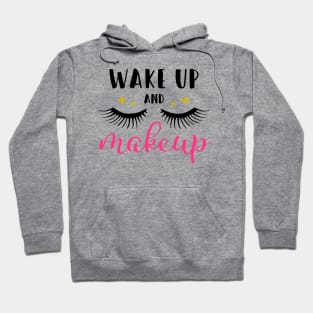 Wake Up and Makeup Hoodie